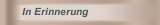 In Erinnerung
