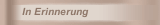 In Erinnerung